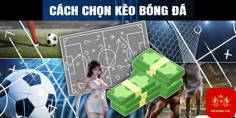 Cách chọn kèo bóng đá