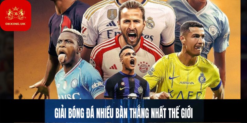 Giải bóng đá nhiều bàn thắng nhất thế giới