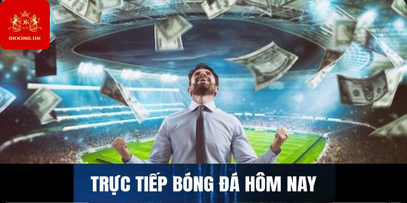 Trực tiếp bóng đá hôm nay