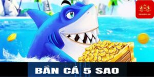 Bắn cá 5 Sao