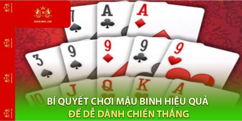 Bí Quyết Chơi Mậu Binh Hiệu Quả Để Dễ Dành Chiến Thắng