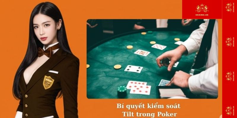 Bí quyết kiểm soát Tilt trong Poker
