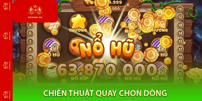 Chiến Thuật Quay Chọn Dòng