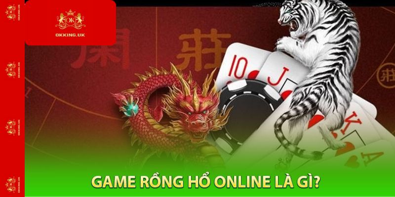Game Rồng Hổ online là gì?