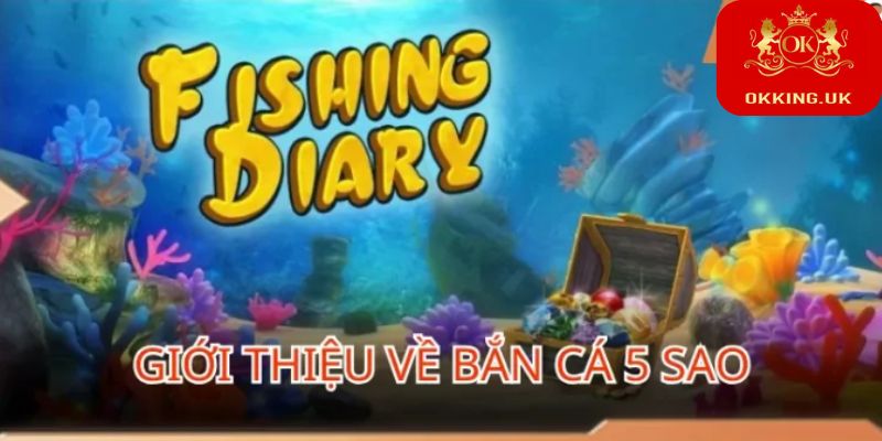 Giới thiệu game bắn cá 5 sao hot hit