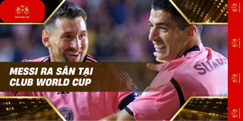 Messi ra sân tại Club World Cup