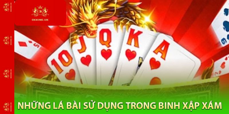 Những Lá Bài Sử Dụng Trong Binh Xập Xám